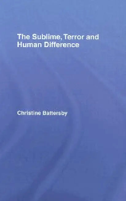 Buy The Sublime, Terror and Human Difference (English, Christine Battersby) โ BookShops.in