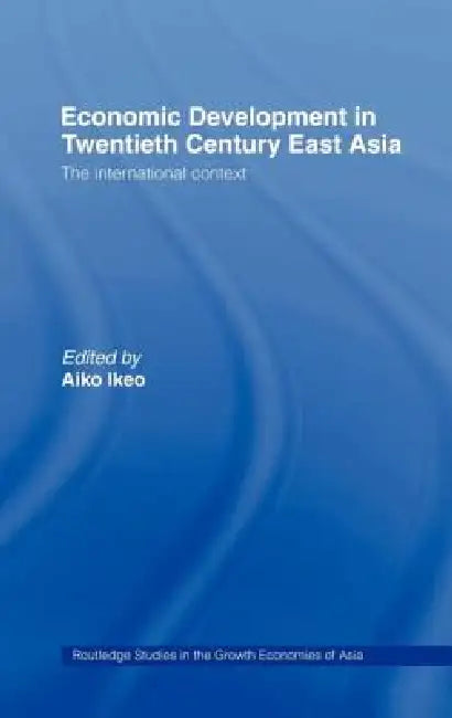 Buy Economic Development in Twentieth-Century East Asia (English, Aiko Ikeo) — BookShops.in