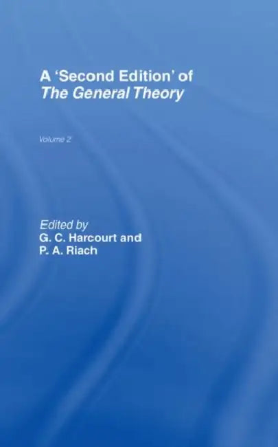 Buy A Second Edition of the General Theory Volume 2: Overview, Extensions, Method and New Developments by Harcourt G. C. | Routledge Hardcover | Economic Theory Textbook — BookShops.in