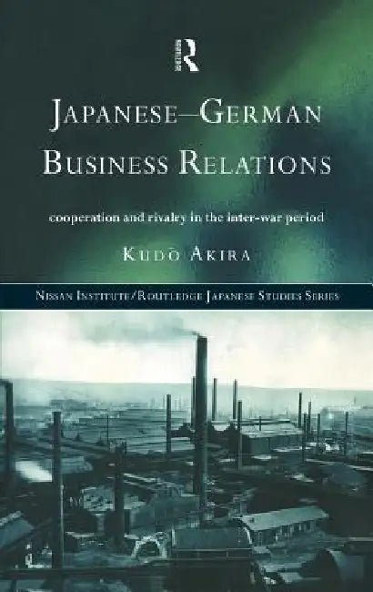 Buy Japanese-German Business Relations (English, Akira Kudo) β BookShops.in