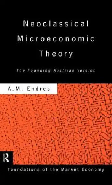 Buy Neoclassical Microeconomic Theory (English, Anthony Endres) — BookShops.in