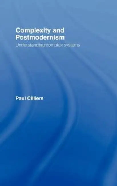 Buy Complexity and Postmodernism (English, Paul Cilliers) — BookShops.in