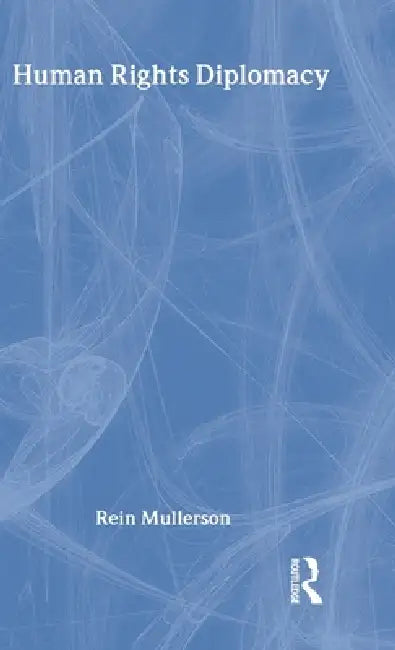 Buy Human Rights Diplomacy | by Rein Mullerson | Routledge | by Rein Mullerson | Routledge | by Rein Mullerson | Routledge | by Rein Mullerson | Routledge | by Rein Mullerson | Routledge | by Rein Mullerson | Routledge | by Rein Mullerson | Routledge | by Rein Mullerson | Routledge | by Rein Mullerson | Routledge | by Rein Mullerson | Routledge | by Rein Mullerson | Routledge | by Rein Mullerson | Routledge | by Rein Mullerson | Routledge | by Rein Mullerson | Routledge | by Rein Mullerson | Routled — BookShops.in