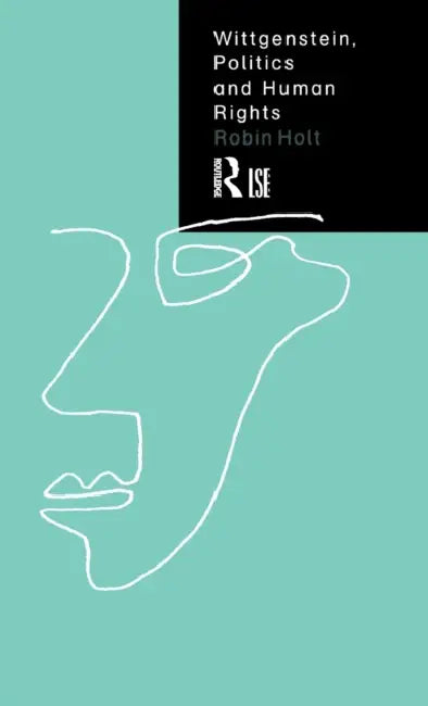 Buy Wittgenstein, Politics and Human Rights (English, Robin Holt) — BookShops.in