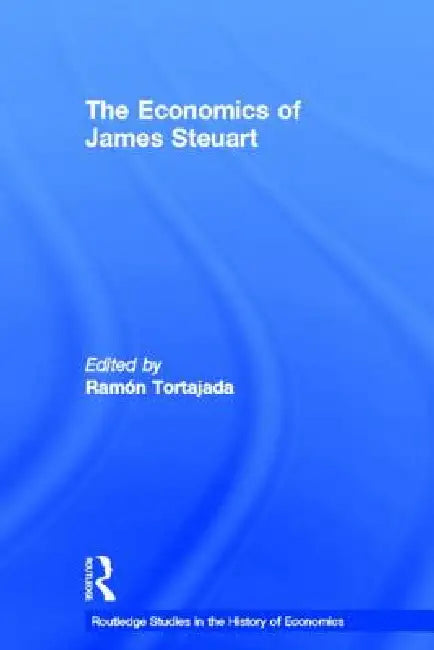 Buy The Economics of James Steuart (English, Ramon Tortajada) โ BookShops.in
