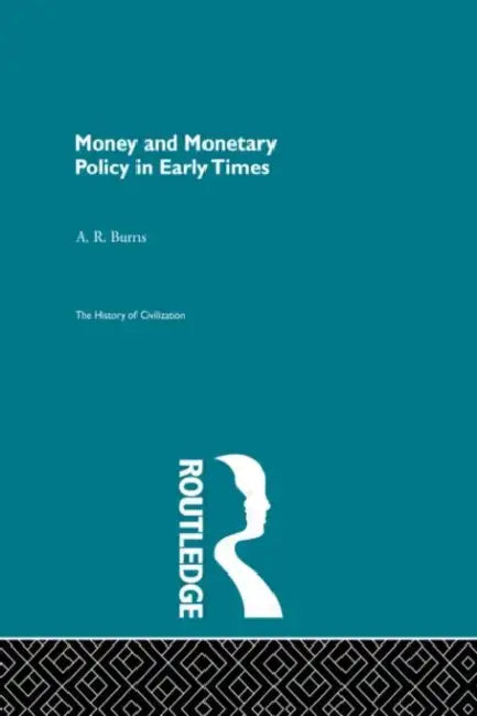 Buy Money and Monetary Policy in Early Times (English, Burns A.R.) — BookShops.in