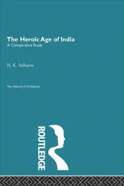 Buy The Heroic Age of India (English, Sidhanta N.K.) โ BookShops.in