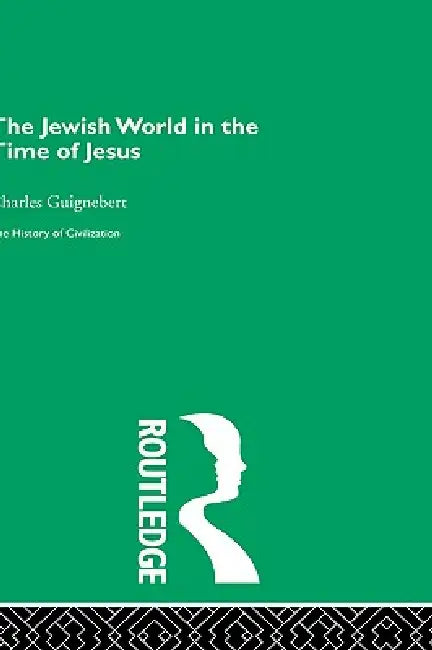 Buy The Jewish World in the Time of Jesus (English, Charles Guignebert) — BookShops.in