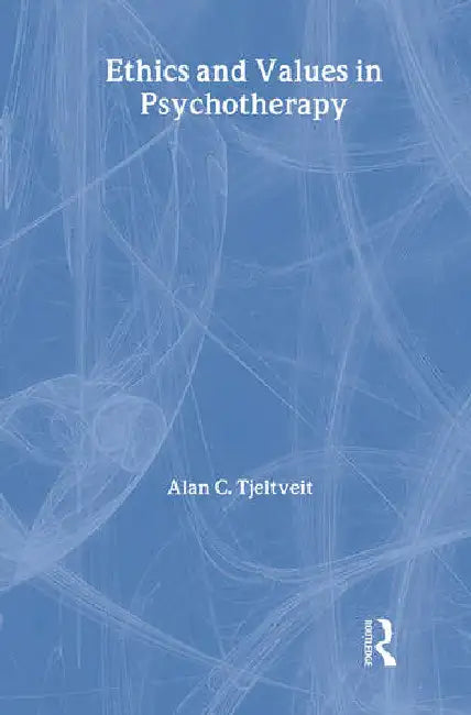 Buy Ethics and Values in Psychotherapy (English, Tjeltveit Alan) — BookShops.in