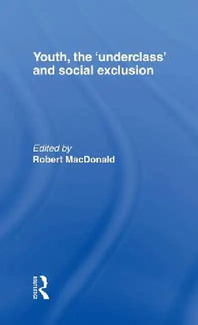 Buy Youth, The 'Underclass' and Social Exclusion (English, Robert MacDonald) — BookShops.in