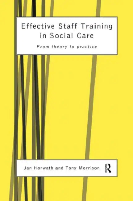 Buy Effective Staff Training in Social Care (English, Horwath Jan) — BookShops.in