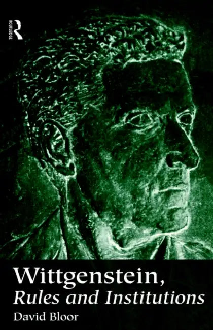 Buy Wittgenstein, Rules and Institutions (English, David Bloor) โ BookShops.in