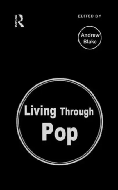 Buy Living Through Pop (English, Blake Andrew) — BookShops.in
