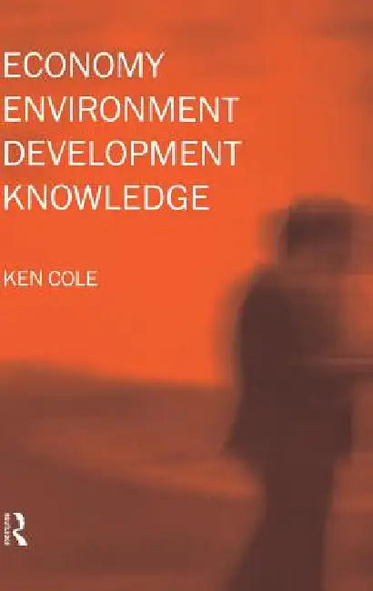 Buy Economy-Environment-Development-Knowledge (English, Ken Cole) — BookShops.in