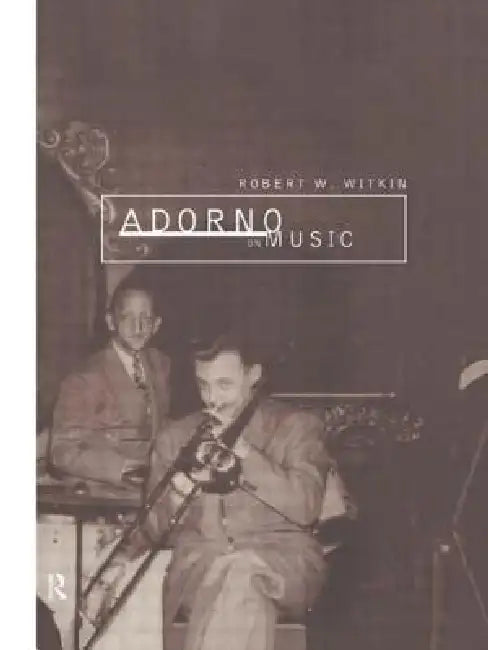 Buy Adorno on Music (English, Robert W. Witkin) โ BookShops.in