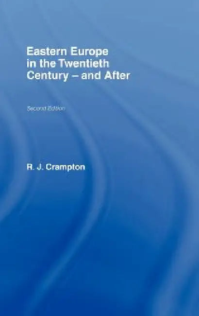 Buy Eastern Europe in the Twentieth Century - And After (English, R. J. Crampton) — BookShops.in