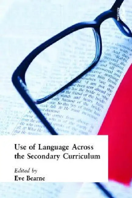 Buy Use of Language Across the Secondary Curriculum (English, Bearne Eve) โ BookShops.in