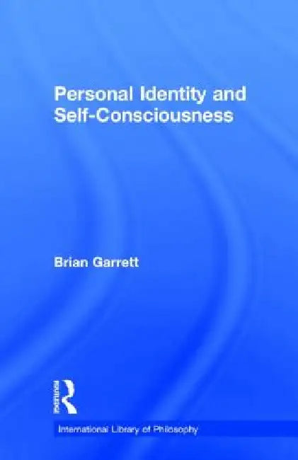 Buy Personal Identity and Self-Consciousness (English, Brian Garrett) — BookShops.in