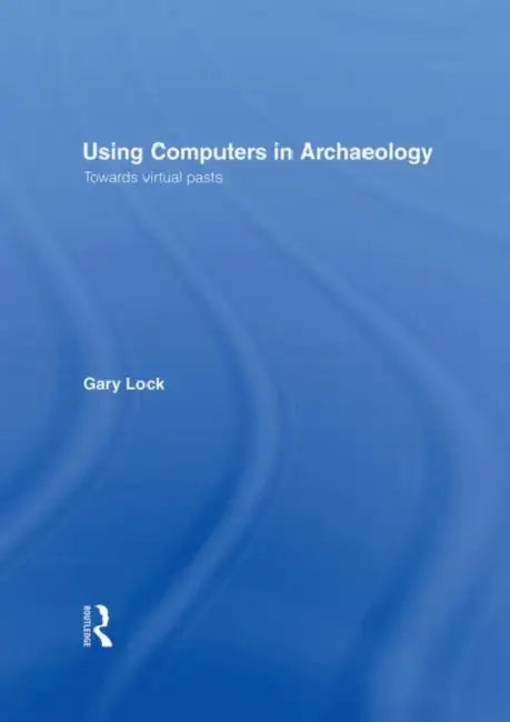 Buy Using Computers in Archaeology (English, Lock Gary) β BookShops.in