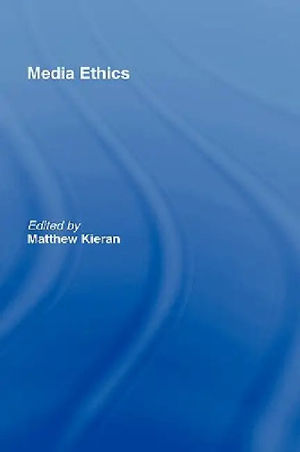 Buy Media Ethics (English, Matthew Kieran) β BookShops.in