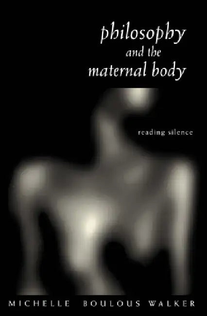Buy Philosophy and the Maternal Body (English, Michelle Boulous Walker) — BookShops.in