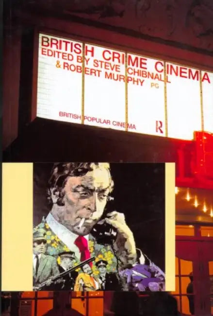 Buy British Crime Cinema (English, Steve Chibnall | Robert Murphy) — BookShops.in