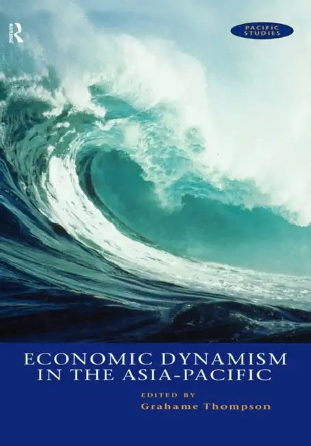Buy Economic Dynamism in the Asia-Pacific (English, Thompson Grahame) — BookShops.in
