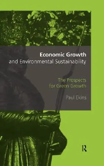 Buy Economic Growth and Environmental Sustainability (English, Paul Ekins) — BookShops.in