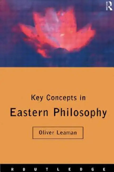 Buy Key Concepts in Eastern Philosophy (English, Oliver Leaman) — BookShops.in