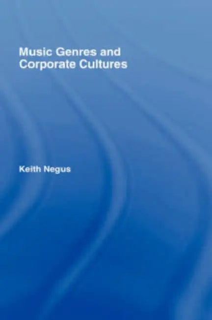 Buy Music Genres and Corporate Cultures (English, Keith Negus) — BookShops.in