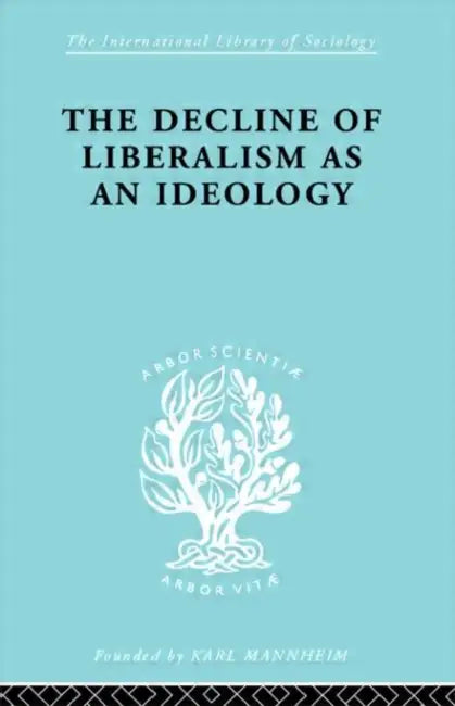 Buy The Decline of Liberalism as an Ideology (English, Hallowell John H.) — BookShops.in