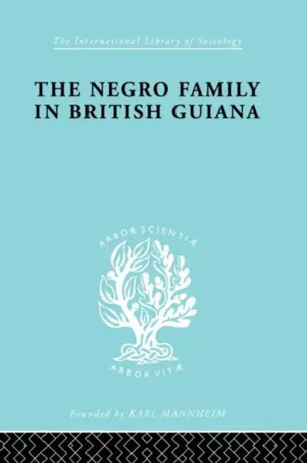 Buy The Negro Family in British Guiana (English, Smith Raymond T.) โ BookShops.in