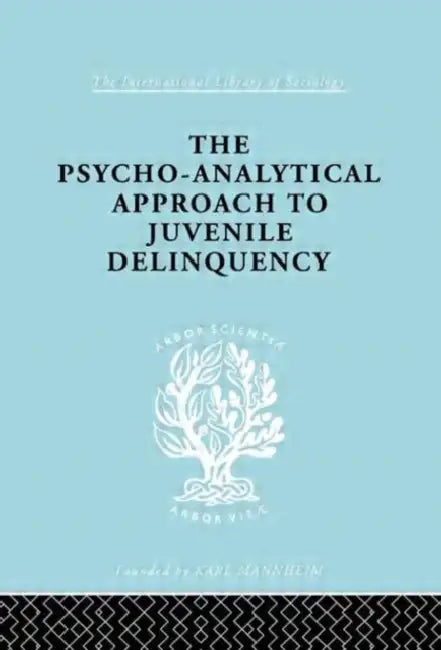 Buy A Psycho-Analytical Approach to Juvenile Delinquency (English, Friedlander Kate) — BookShops.in