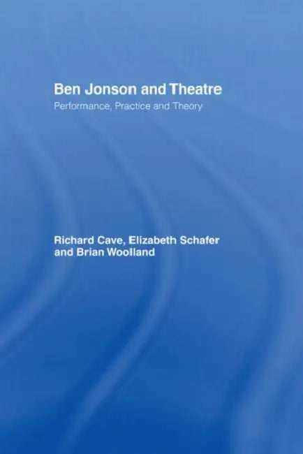 Buy Ben Jonson and Theatre (English, Cave Richard) — BookShops.in