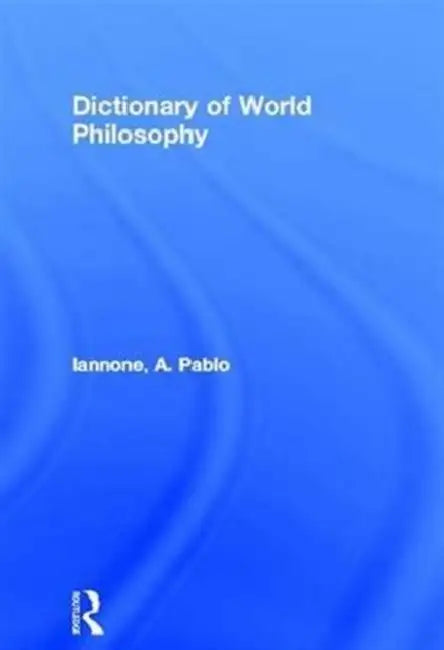 Buy Dictionary of World Philosophy (English, Iannone A. Pablo) โ BookShops.in