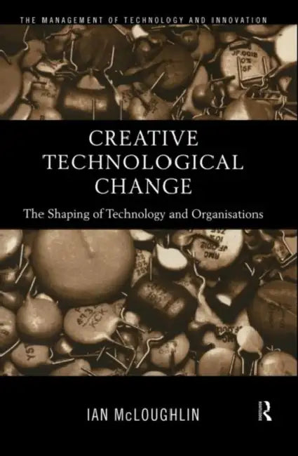 Buy Creative Technological Change (English, Mcloughlin Ian) — BookShops.in