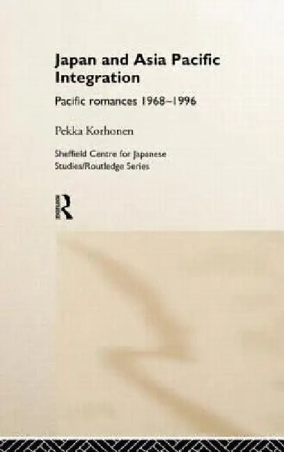 Buy Japan and Asia-Pacific Integration (English, Pekka Korhonen) — BookShops.in