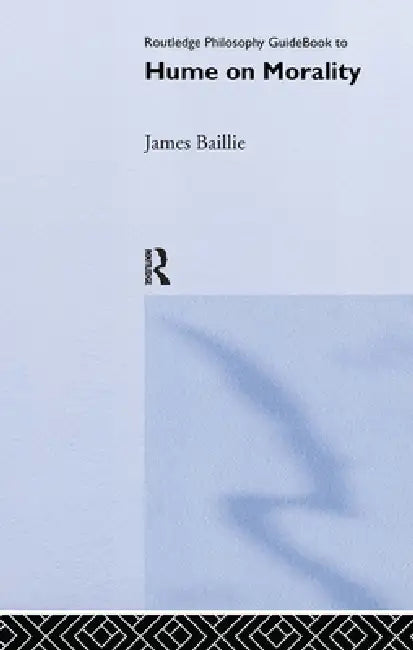 Buy Routledge Philosophy GuideBook to Hume on Morality | by James Baillie | Routledge | by James Baillie | Routledge | by James Baillie | Routledge | by James Baillie | Routledge | by James Baillie | Routledge | by James Baillie | Routledge | by James Baillie | Routledge | by James Baillie | Routledge | by James Baillie | Routledge | by James Baillie | Routledge | by James Baillie | Routledge | by James Baillie | Routledge | by James Baillie | Routledge | by James Baillie | Routledge | by James Bail — BookShops.in