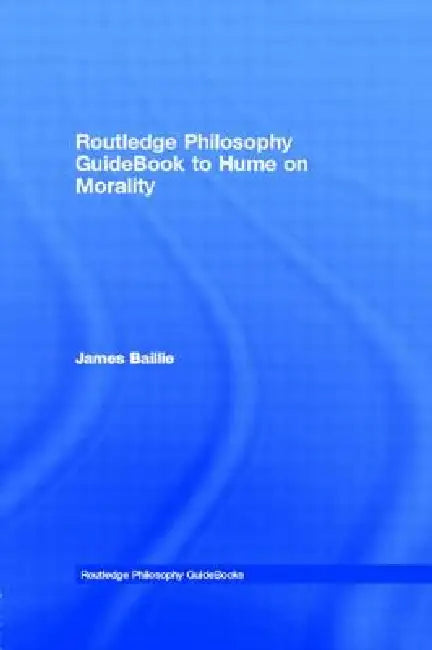 Buy Routledge Philosophy GuideBook to Hume on Morality | by James Baillie | Routledge | by James Baillie | Routledge | by James Baillie | Routledge | by James Baillie | Routledge | by James Baillie | Routledge | by James Baillie | Routledge | by James Baillie | Routledge | by James Baillie | Routledge | by James Baillie | Routledge | by James Baillie | Routledge | by James Baillie | Routledge | by James Baillie | Routledge | by James Baillie | Routledge | by James Baillie | Routledge | by James Bail — BookShops.in