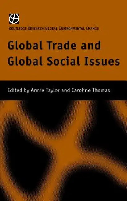Buy Global Trade and Global Social Issues (English, Annie Taylor | Caroline Thomas) — BookShops.in