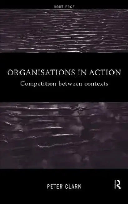 Buy Organizations in Action (English, Peter Clark) β BookShops.in