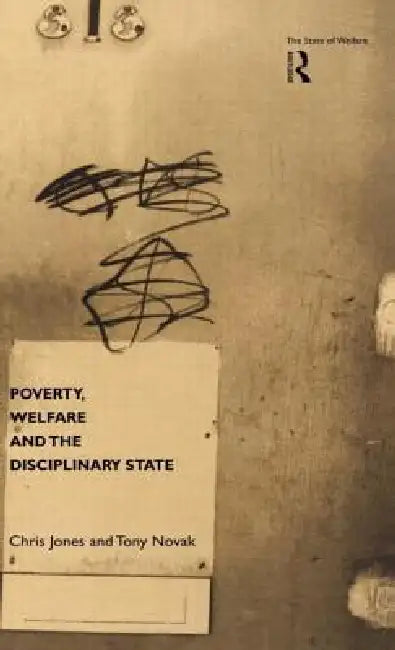 Buy Poverty, Welfare and the Disciplinary State (English, Chris Jones | Tony Novak) — BookShops.in