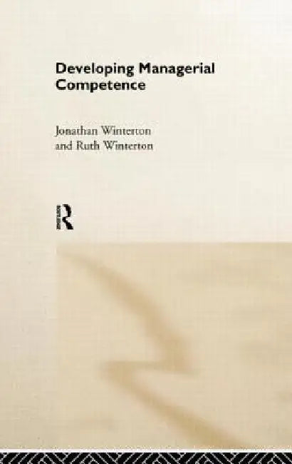 Buy Developing Managerial Competence (English, Jonathan Winterton | Ruth Winterton) — BookShops.in