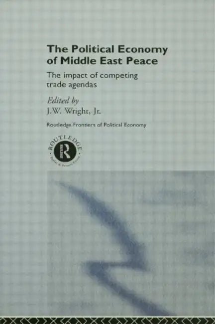 Buy The Political Economy of Middle East Peace (English, J. W. Wright Jr) — BookShops.in