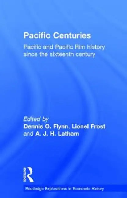 Buy Pacific Centuries (English, Dennis O. Flynn | Lionel Frost | A. J. H. Latham) — BookShops.in