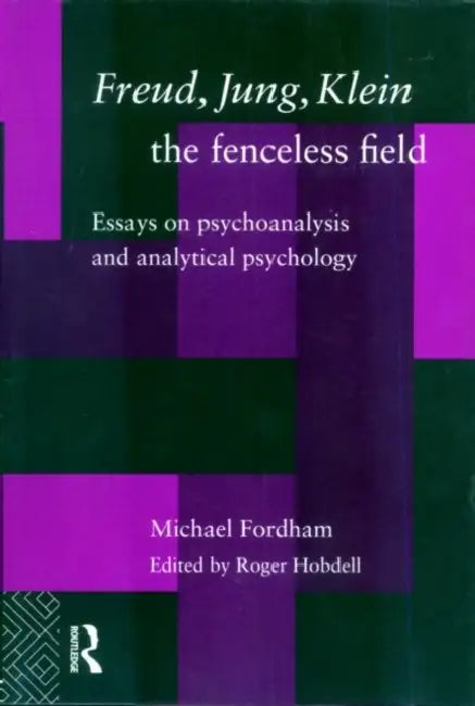 Buy Freud, Jung, Klein - The Fenceless Field (English, Michael Fordham | Roger Hobdell | Roger Hobdell) — BookShops.in