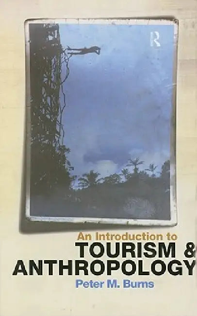 Buy An Introduction to Tourism and Anthropology (English, Peter Burns) — BookShops.in
