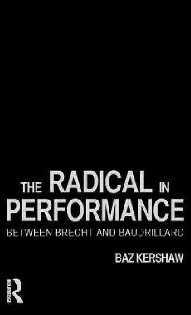 Buy The Radical in Performance (English, Baz Kershaw) — BookShops.in