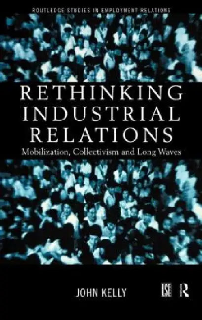 Buy Rethinking Industrial Relations (English, John Kelly) — BookShops.in
