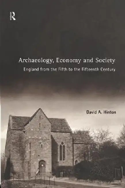 Buy Archaeology, Economy and Society (English, David A. Hinton) — BookShops.in